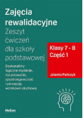 Zajęcia rewalidacyjne Zeszyt ćwiczeń dla szkoły podstawowej Część 1 klasa 7 - 8
