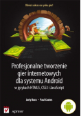 Profesjonalne tworzenie gier internetowych dla systemu Android w językach HTML5 CSS3 JavaScript