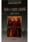 Biało  czarne zapiski stare i nowe