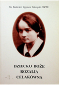 Dziecko Boże Rozalia Celakówna Tom I