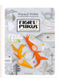 Figiel i Psikus Burzliwe życie chochlików