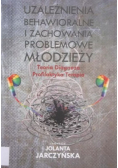 Uzależnienia behawioralne i zachowania bezproblemowe młodzieży