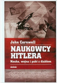 Naukowcy Hitlera Nauka wojna i pakt z Diabłem