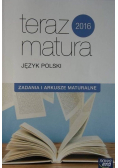 Teraz matura język polski Zadania i arkusze maturalne 2016