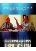 Błogosławiony kłopot myślenia