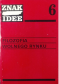 Filozofia wolnego rynku Znak Idee Nr 6