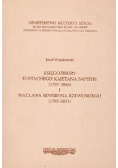 Księgozbiory Eustachego Kajetana Sapiehy 1797 - 1860 I Wacława Seweryna Rzewuskiego 1785 - 1831