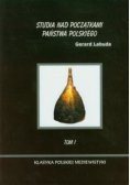 Studia nad początkami państwa polskiego Tom 1