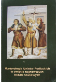 Martyrologia Unitów Podlaskich w świetle najnowszych badań naukowych