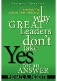 Why Great Leaders Don't Take Yes for an Answer