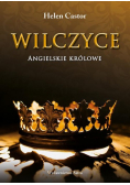 Wilczyce. Angielskie królowe