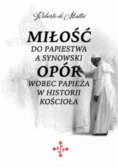 Miłość do papiestwa a synowski opór wobec papieża w historii kościoła