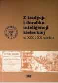 Z tradycji i dorobku inteligencji kieleckiej w XIX i XX wieku
