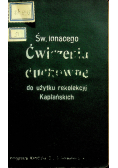 Św Ignacego ćwiczenia duchowne do użytku rekollekcyi kapłańskich 1889 r.
