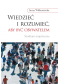 Wiedzieć i rozumieć aby być obywatelem