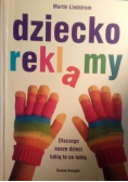 Dziecko reklamy Dlaczego nasze dzieci lubią to co lubią