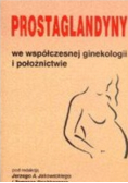 Prostaglandyny we współczesnej ginekologii i położnictwie