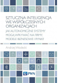 Sztuczna inteligencja we współczesnych organizacjach