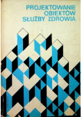 Projektowanie obiektów służby zdrowia