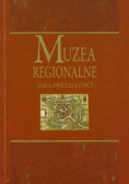 Muzea regionalne Jaka przyszłość?