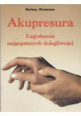 Akupresura Łagodzenie najczęstszych dolegliwości