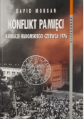 Konflikt pamięci Narracje radomskiego czerwca 1976