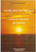 Neokatechumenat szansa czy zagrożenie dla Kościoła
