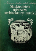 Śląskie dzieła mistrzów architektury i sztuki