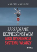 Zarządzanie bezpieczeństwem jako dysfunkcja systemu władzy