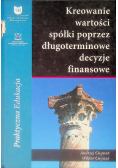 Kreowanie wartości spółki poprzez długoterminowe decyzje finansowe