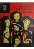 Henryk VIII i reformacja w Anglii