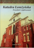 Katedra Łomżyńska. Przeszłość i współczesność.