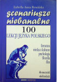 Scenariusze niebanalne  100 lekcji języka Polskiego