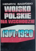 Wojsko Polskie na Wschodzie 1914  - 1920