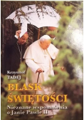 Blask świętości Nieznane wspomnienia o Janie Pawle II