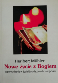 Nowe życie z Bogiem wprowadzenie w życie i świadectwo chrześcijańskie