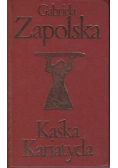 Zapolska Kaśka Kariatyda