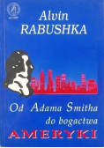 Od Adama Smitha do bogactwa Ameryki