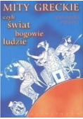 Mity Greckie czyli świat bogowie ludzie
