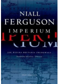 Imperium Jak Wielka Brytania zbudowała nowoczesny świat