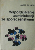 Współdziałanie administracji ze społeczeństwem