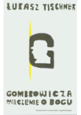 Gombrowicza milczenie o Bogu