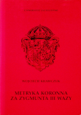 Metryka koronna za Zygmunta III Wazy