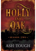 Holly and Oak