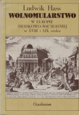 Wolnomularstwo w Europie Środkowo  Wschodniej w XVII i XIX wieku