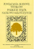 Powiązania rodowe twórców polskich szkół naukowo - medycznych
