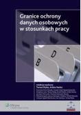 Granice ochrony danych osobowych w stosunkach pracy