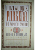 Przewodnik Parkera po winach świata Część 1