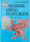 Srebrne wieki Pomorza IX - XI wiek