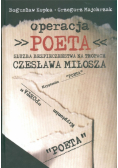 Majchrzak Grzegorz - Operacja Poeta Służba bezpieczeństwa na tropach Czesława Miłosza